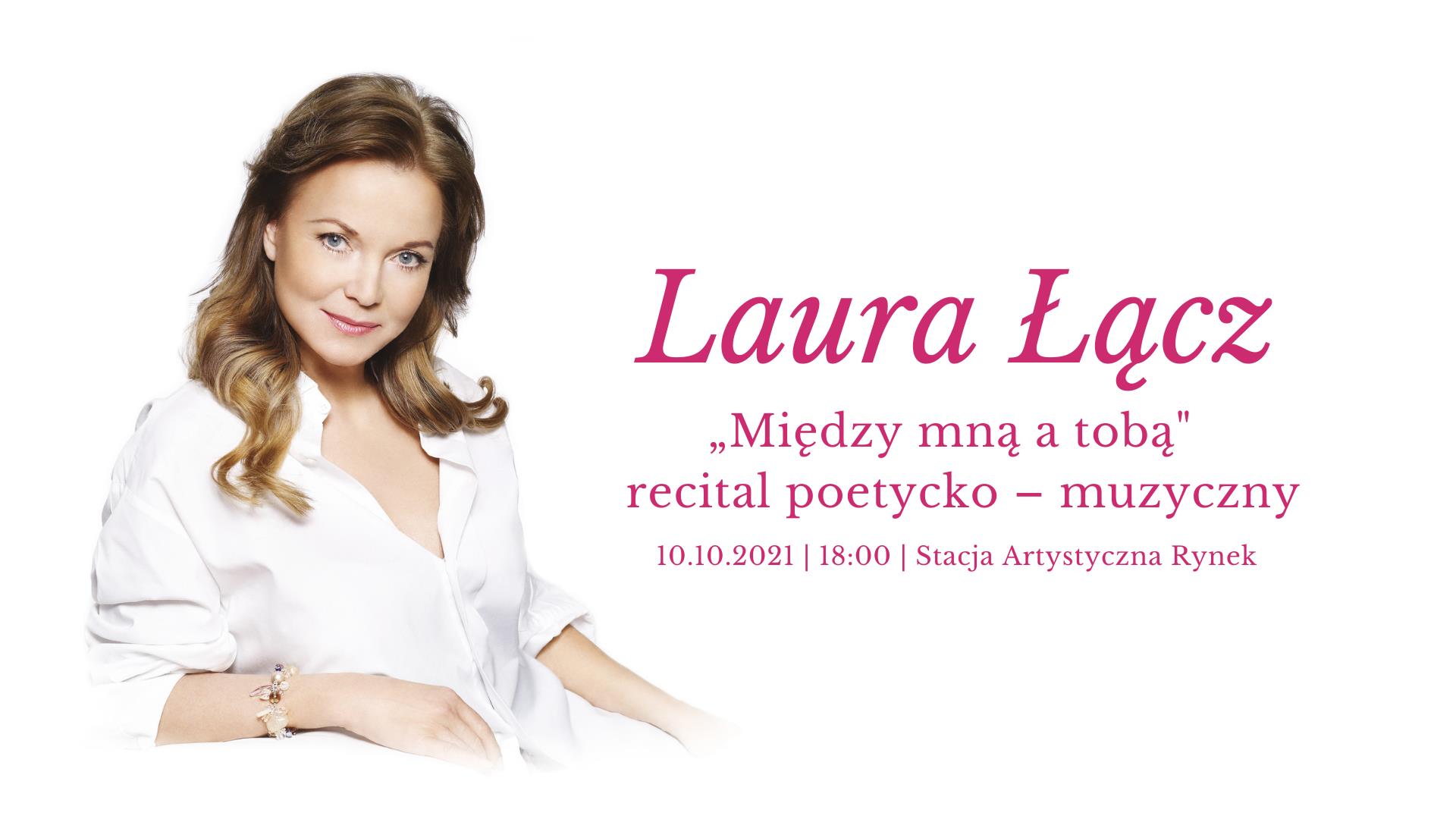 Między mną a tobą" – recital poetycko-muzyczny w wykonaniu Laury Łącz