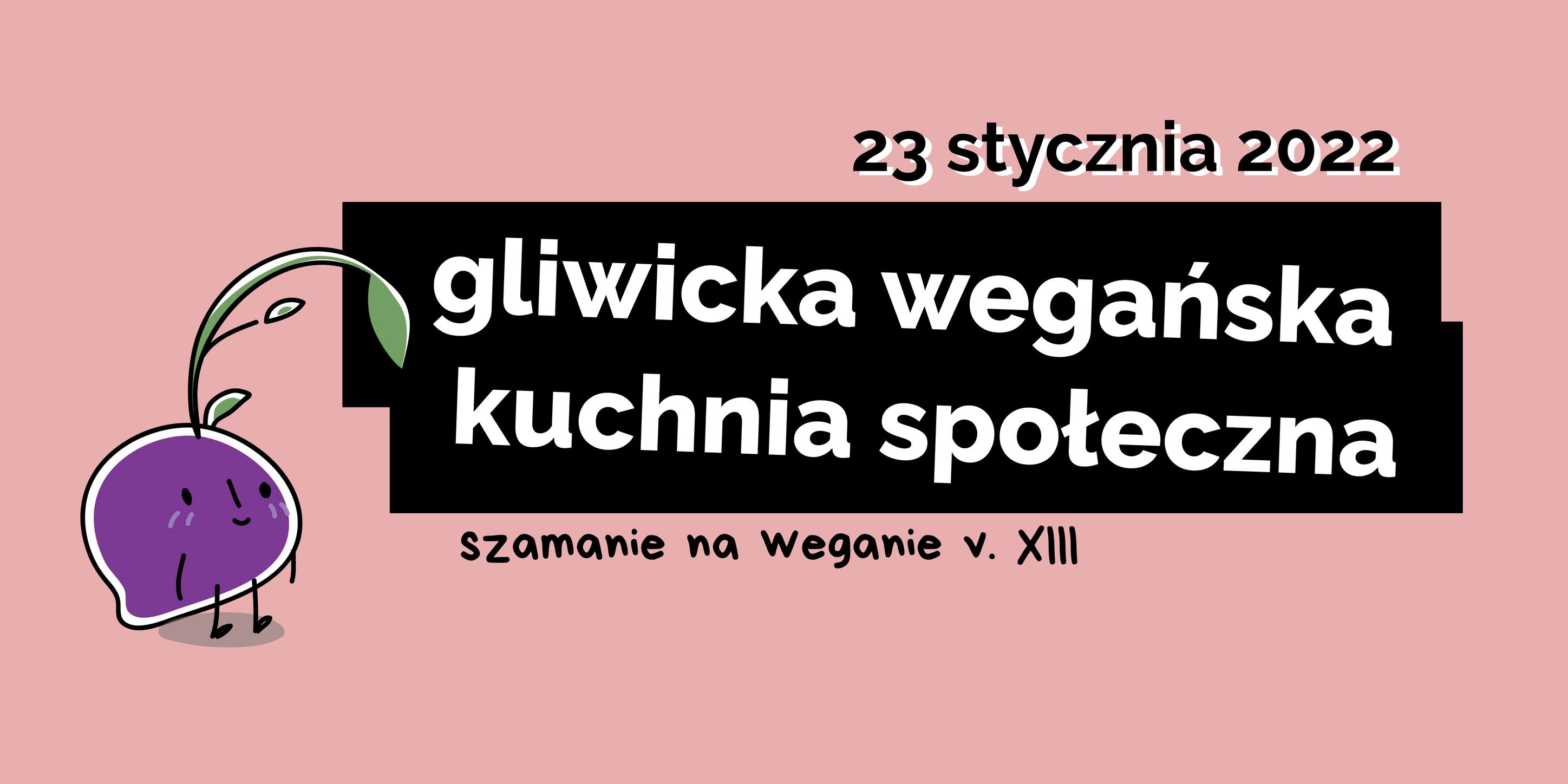 Gliwicka Wegańska Kuchnia Społeczna - Szamanie na Weganie v. XIII