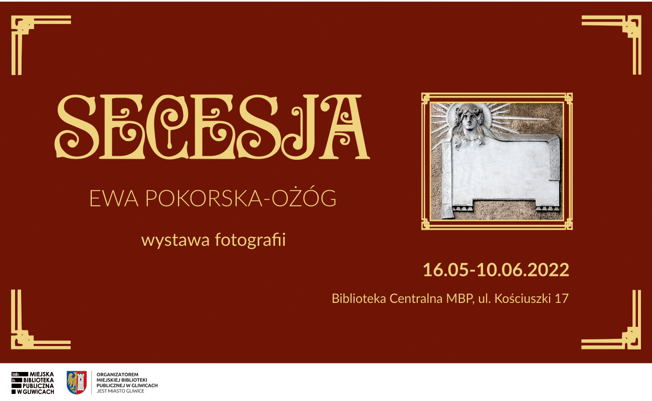 SECESJA – wystawa fotografii Ewy Pokorskiej-Ożóg