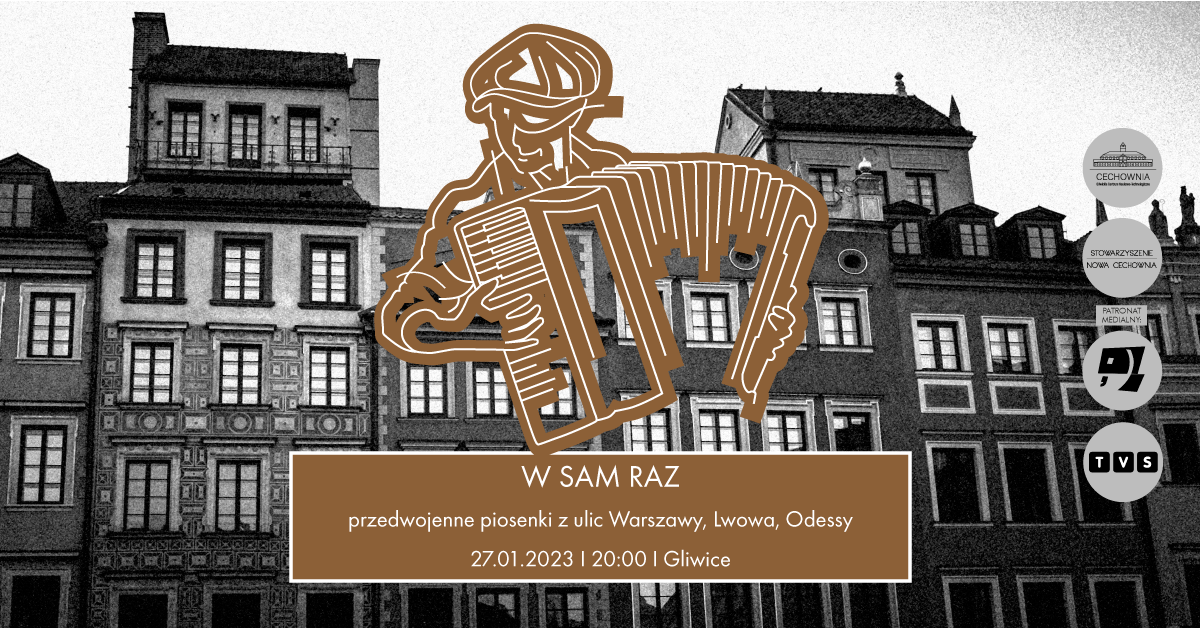 Koncert W SAM RAZ – Szemrane Piosenki. Przedwojenne piosenki z ulic Warszawy, Lwowa i Odessy.