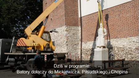 Batory dołączy do Piłsudskiego, Mickiewicza i…