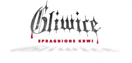 Gliwice spragnione krwi